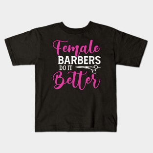 Female BARBERS DO IT Better Kids T-Shirt